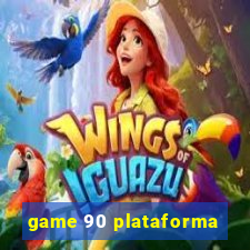 game 90 plataforma